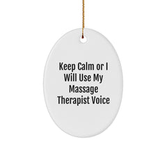 Funny Massage Therapist Gifts for Her, Oval Ornament Keepsake, 'Keep Calm Or I Will Use My Massage Therapist Voice' Christmas Unique Gifts - Image 1