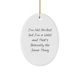 Valet Gifts from Friends - Funny Oval Ornament - 'I'm Not Perfect' Christmas Memorable Present for Men or Women - Image 1