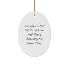Valet Gifts from Friends - Funny Oval Ornament - 'I'm Not Perfect' Christmas Memorable Present for Men or Women - Image 1