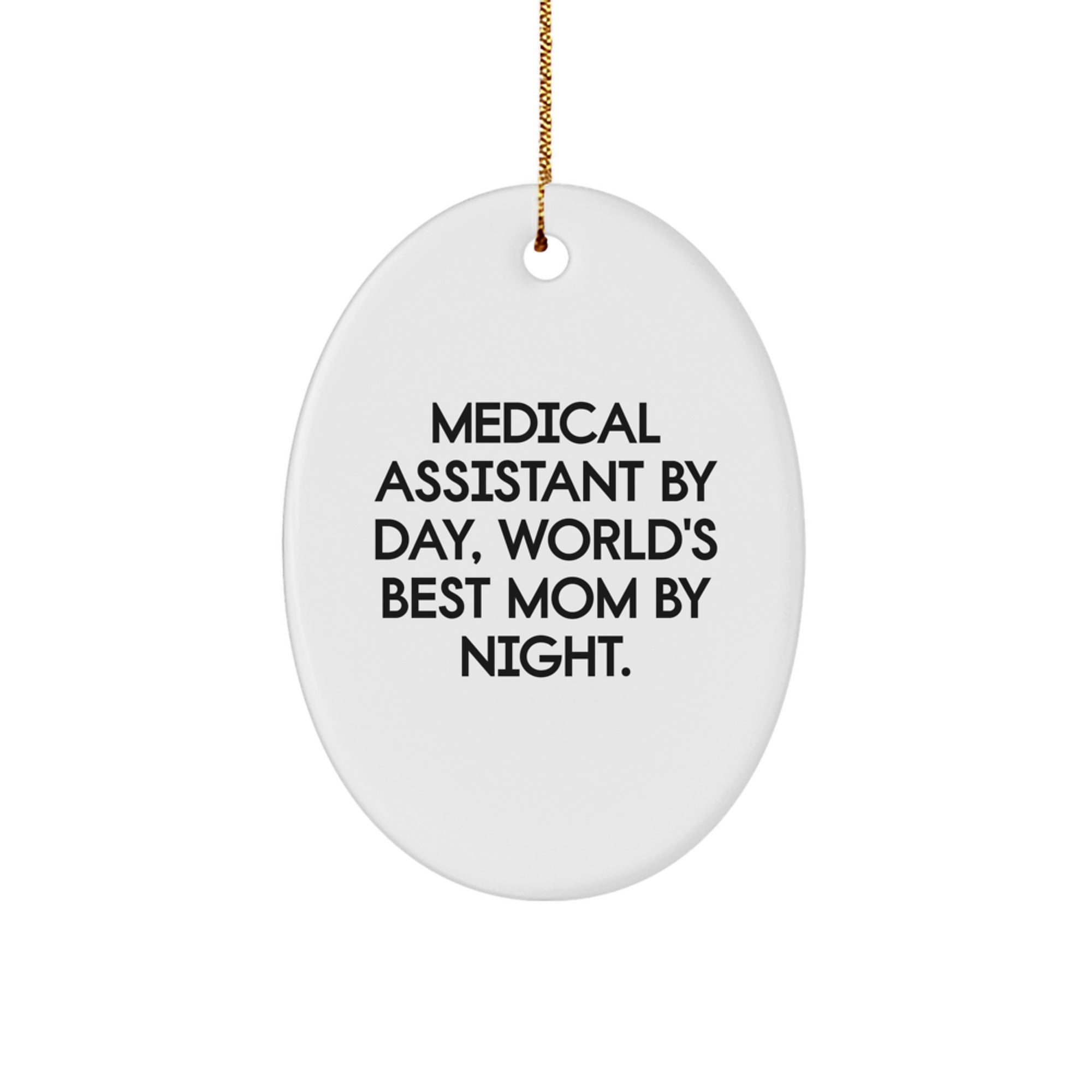 Medical Assistant Gifts, Oval Ornament, 'Medical Assistant By Day, World's Best Mom By Night.' - Funny Christmas Unique Gift for Medical Assistant from Family - Image 1