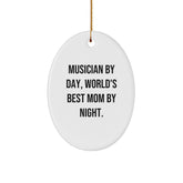 Musician's Gift from Mom - World's Best Mom By Night. Oval Ornament, Funny Quote, Christmas Unique Gifts for Musician Friends - Image 1