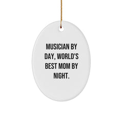 Musician's Gift from Mom - World's Best Mom By Night. Oval Ornament, Funny Quote, Christmas Unique Gifts for Musician Friends - Image 1