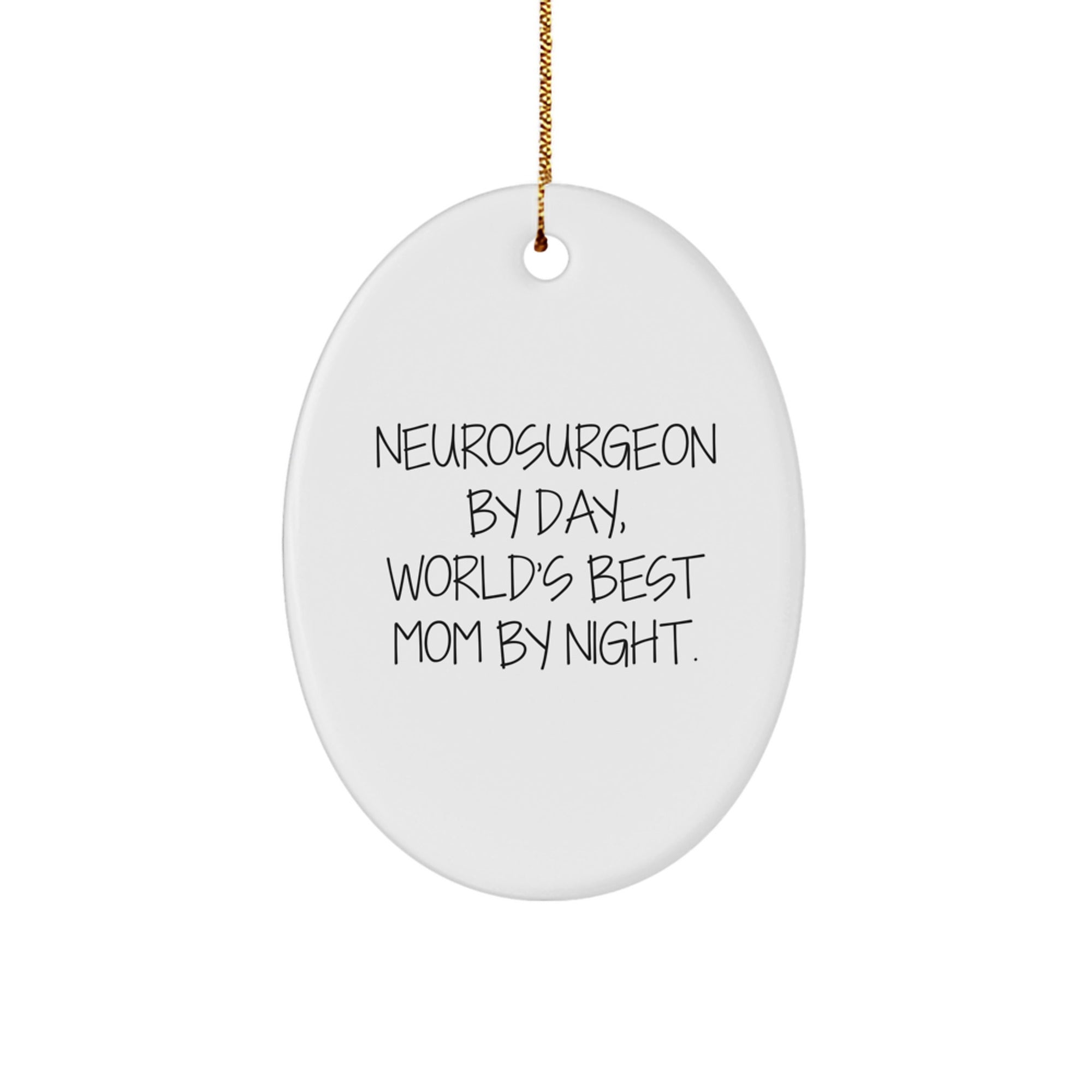 Funny Neurosurgeon Gifts, Oval Ornament for World's Best Mom By Night, Christmas Unique Gifts from Family - Image 1