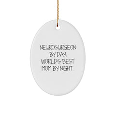Funny Neurosurgeon Gifts, Oval Ornament for World's Best Mom By Night, Christmas Unique Gifts from Family - Image 1