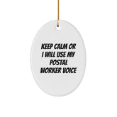 Gifts from Friends and Family, Funny 'Keep Calm Or I Will Use My Postal Worker Voice' Quote Oval Ornament for Postal Worker Gifts on Christmas - Image 1