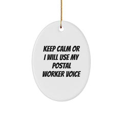 Gifts from Friends and Family, Funny 'Keep Calm Or I Will Use My Postal Worker Voice' Quote Oval Ornament for Postal Worker Gifts on Christmas - Image 1