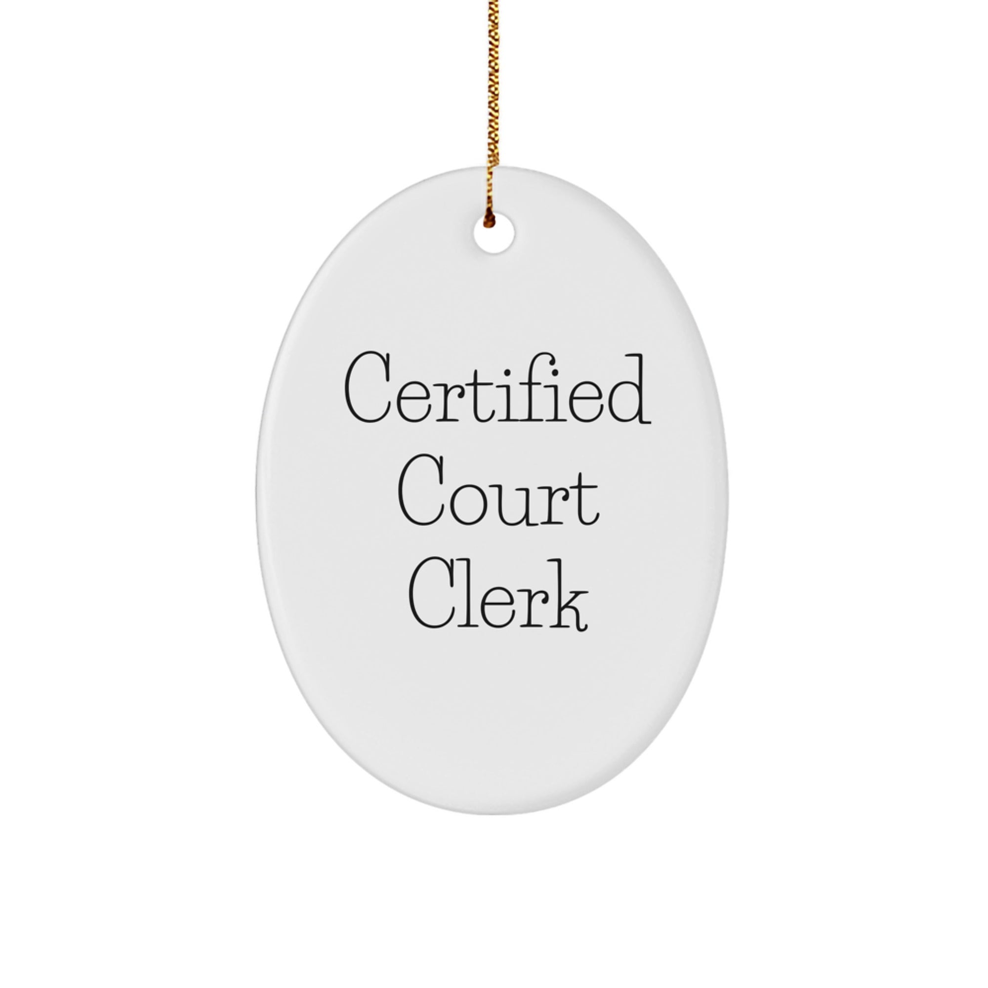 Funny Court Clerk Gifts - 'Certified Court Clerk' Oval Ornament for Christmas, Court Clerk Appreciation, or Office Decor, Gifts from Family and Friends - Image 1