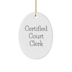 Funny Court Clerk Gifts - 'Certified Court Clerk' Oval Ornament for Christmas, Court Clerk Appreciation, or Office Decor, Gifts from Family and Friends - Image 1