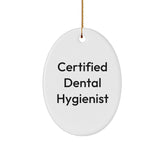 Funny 'Certified Dental Hygienist' Oval Ornament, Gifts from Family, Friends, or Coworkers for Christmas - Image 1