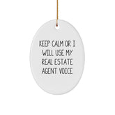 Funny Real Estate Agent Gifts, Oval Ornament with 'Keep Calm Or I Will Use My Real Estate Agent Voice' Quote, Christmas Unique Gifts from Friends for Men or Women - Image 1