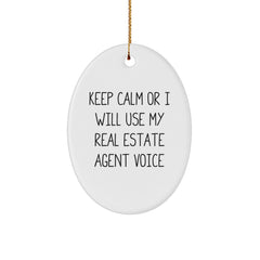 Funny Real Estate Agent Gifts, Oval Ornament with 'Keep Calm Or I Will Use My Real Estate Agent Voice' Quote, Christmas Unique Gifts from Friends for Men or Women - Image 1