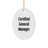 General Manager Gifts from Friends - Certified Funny Oval Ornament for Christmas - Image 1