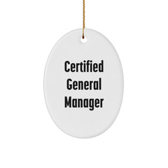 General Manager Gifts from Friends - Certified Funny Oval Ornament for Christmas - Image 1