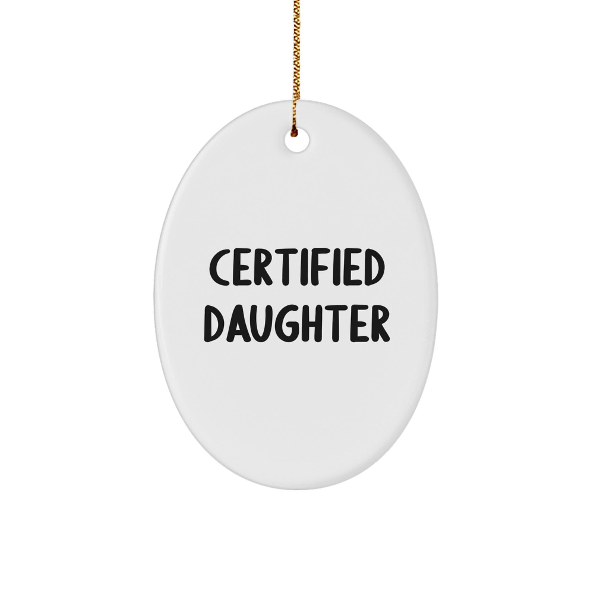 Funny Daughter Quotes Oval Ornament Gifts from Family for Christmas - Image 1