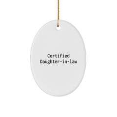 Funny Daughter-in-law Gifts - Certified Daughter-in-law Oval Ornament, White, 3.25" Tall, Christmas Unique Gifts from Family to Daughter-in-law - Image 1