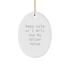 Funny Teller Gifts for Friends Family Men Women, Oval Ornament Keep Calm Or I Will Use My Teller Voice, Christmas Unique Presents - Image 1