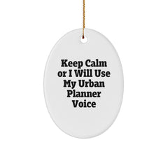 Funny Christmas Unique Gifts from Friends to Urban Planner, Oval Ornament - Keep Calm Or I Will Use My Urban Planner Voice - Image 1