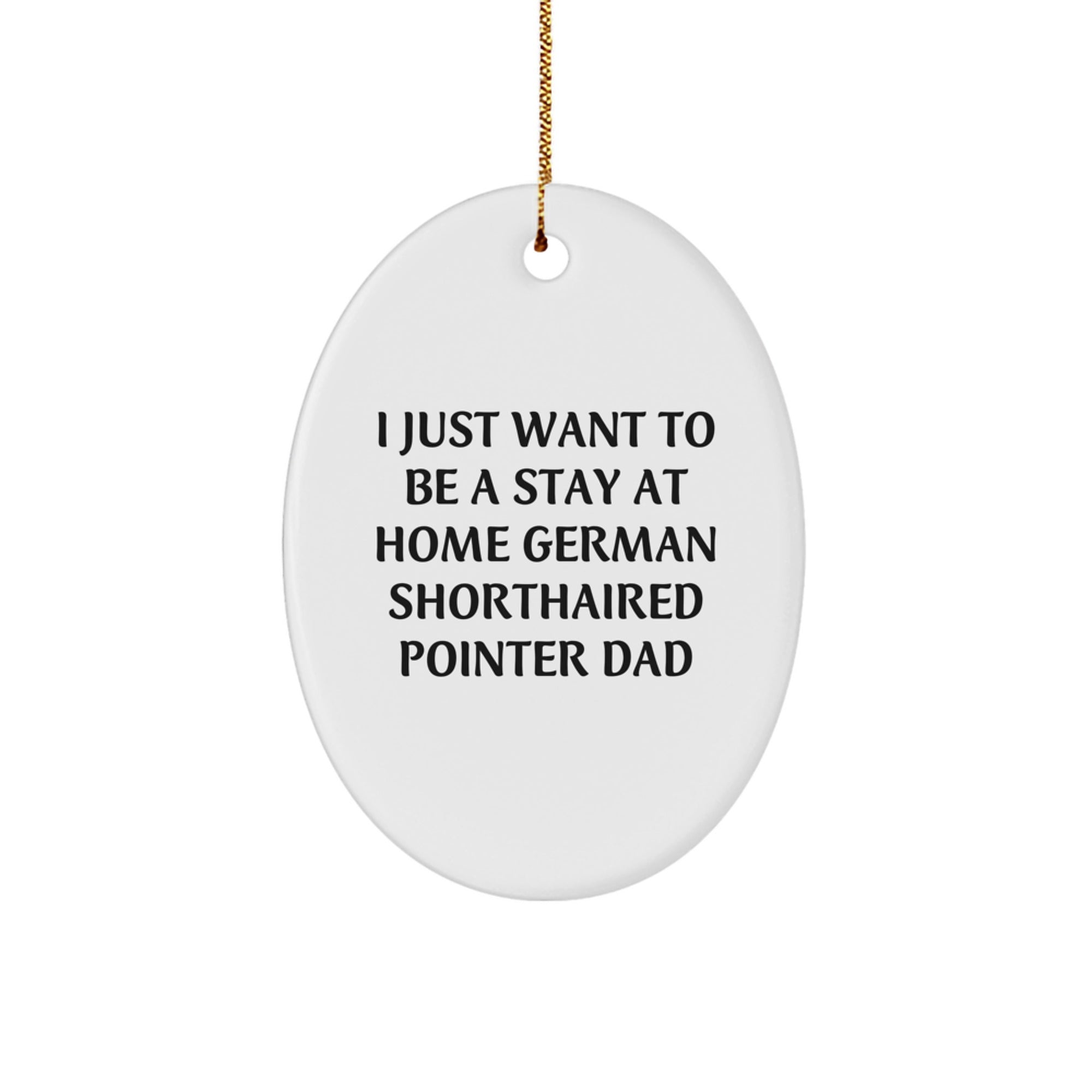 German Shorthaired Pointer Dog Oval Ornament Gifts from Dad - Funny Christmas Unique Gifts for German Shorthaired Pointer Dog Lovers - Image 1