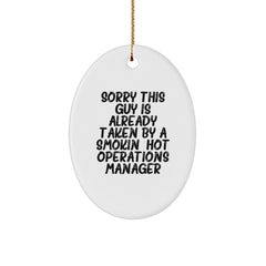 Funny Operations Manager Gifts from Friends for Christmas - 'Sorry This Guy Is Already Taken' Oval Ornament - Image 1