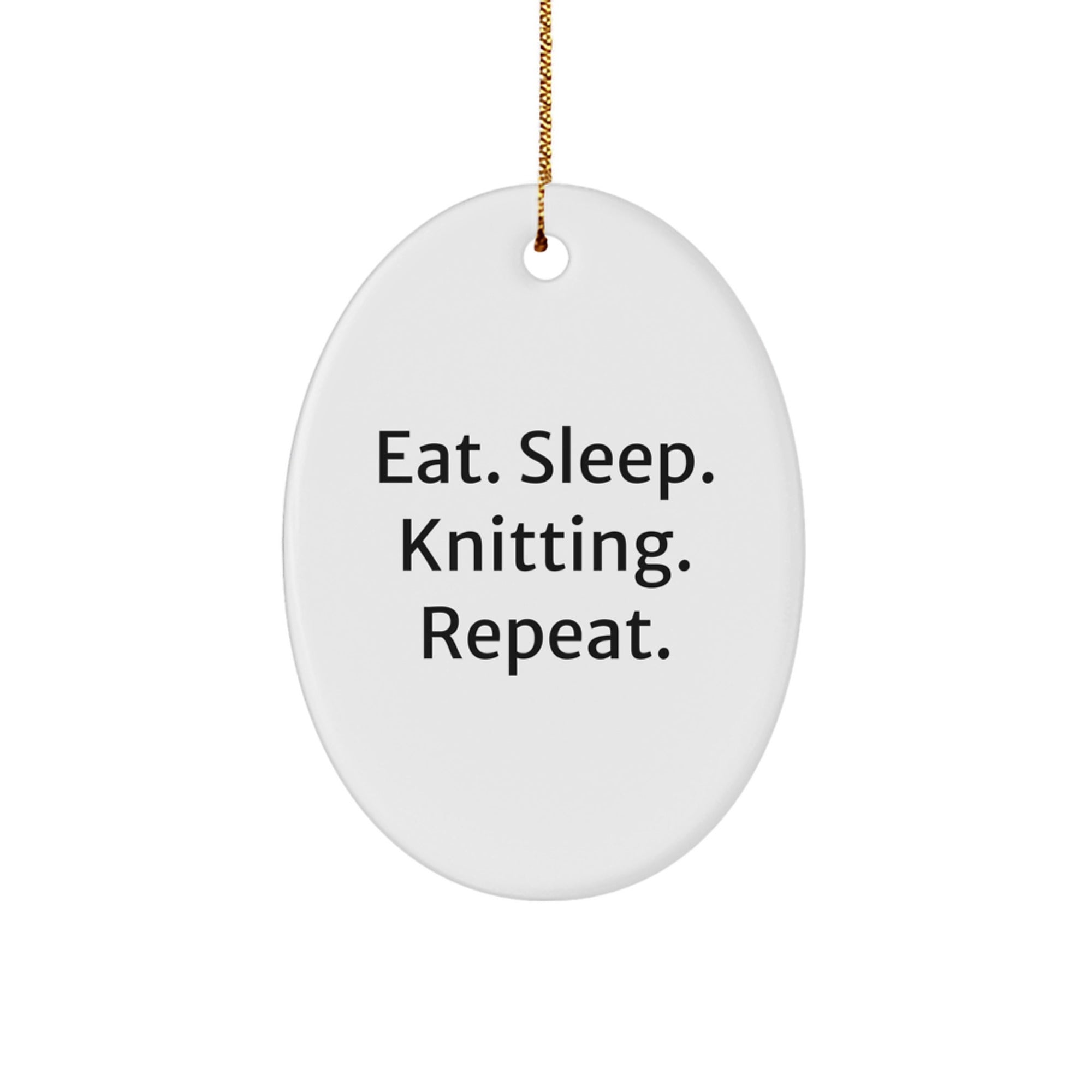 Knitting Enthusiasts' Delight, Gifts from Friends and Family, Oval Ornament Eat. Sleep. Knitting. Repeat., Christmas Unique Gifts - Image 1