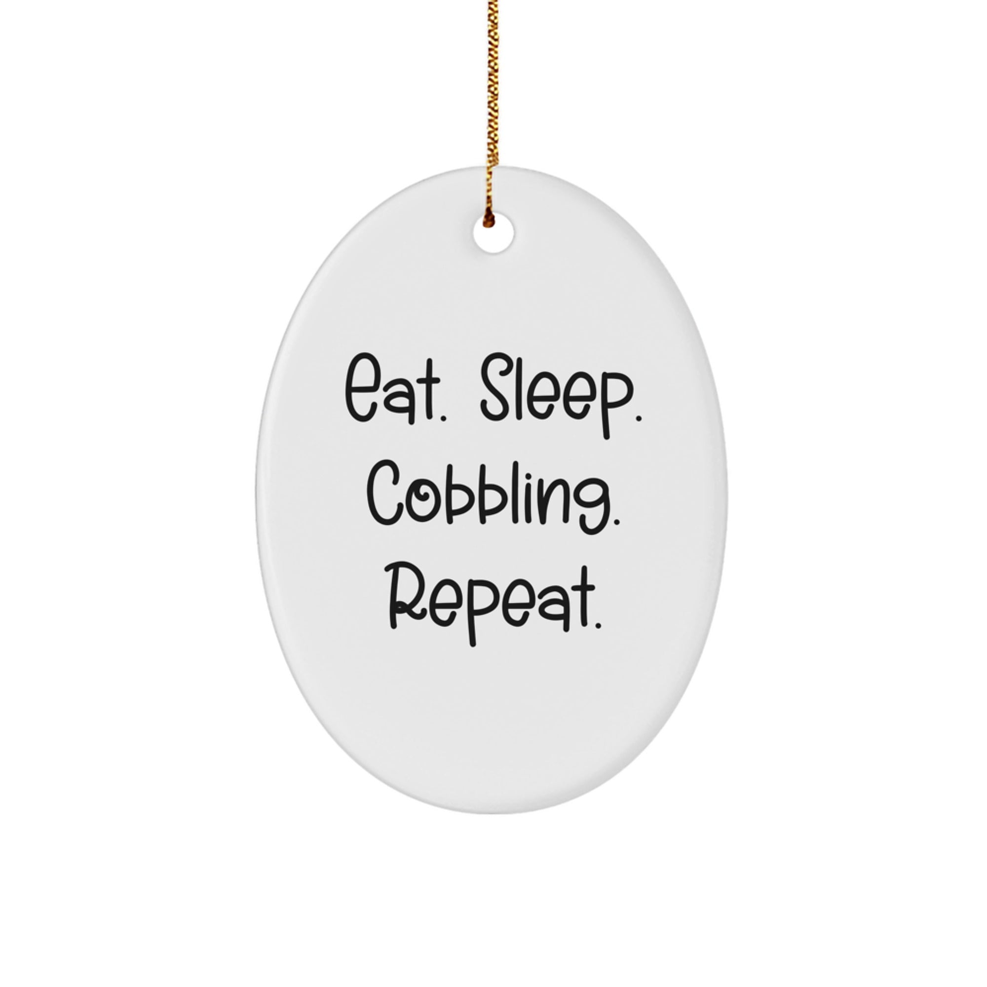 Cobbling Gifts for Men, Funny Oval Ornament, Eat. Sleep. Cobbling. Repeat. Christmas Decorations from Family - Image 1