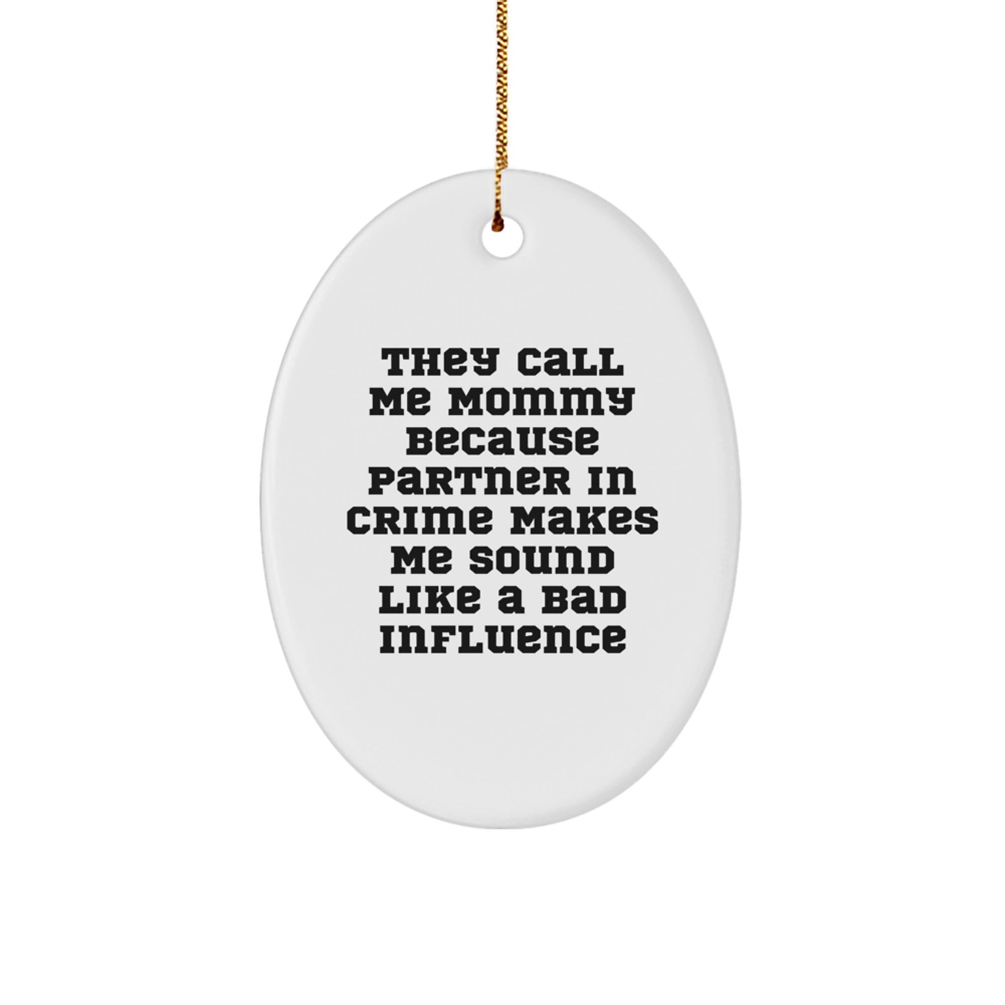 Funny Mommy Gifts from Family, Oval Ornament with 'They Call Me Mommy' Quote, White, 3.25' Tall, Perfect for Christmas - Image 1