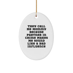 Funny Mommy Gifts from Family, Oval Ornament with 'They Call Me Mommy' Quote, White, 3.25' Tall, Perfect for Christmas - Image 1