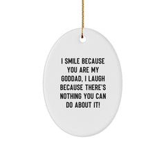 Funny Goddad Oval Ornament, Gifts from Family, for Dad, Unique Christmas Unique Gifts for Goddads, I Smile Because You Are My Goddad - Image 1