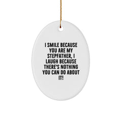 Funny Stepfather Gifts, I Smile Because You Are My Stepfather, Oval Ornament for Christmas, Gifts from Family to Stepfather, Stepfather Appreciation - Image 1