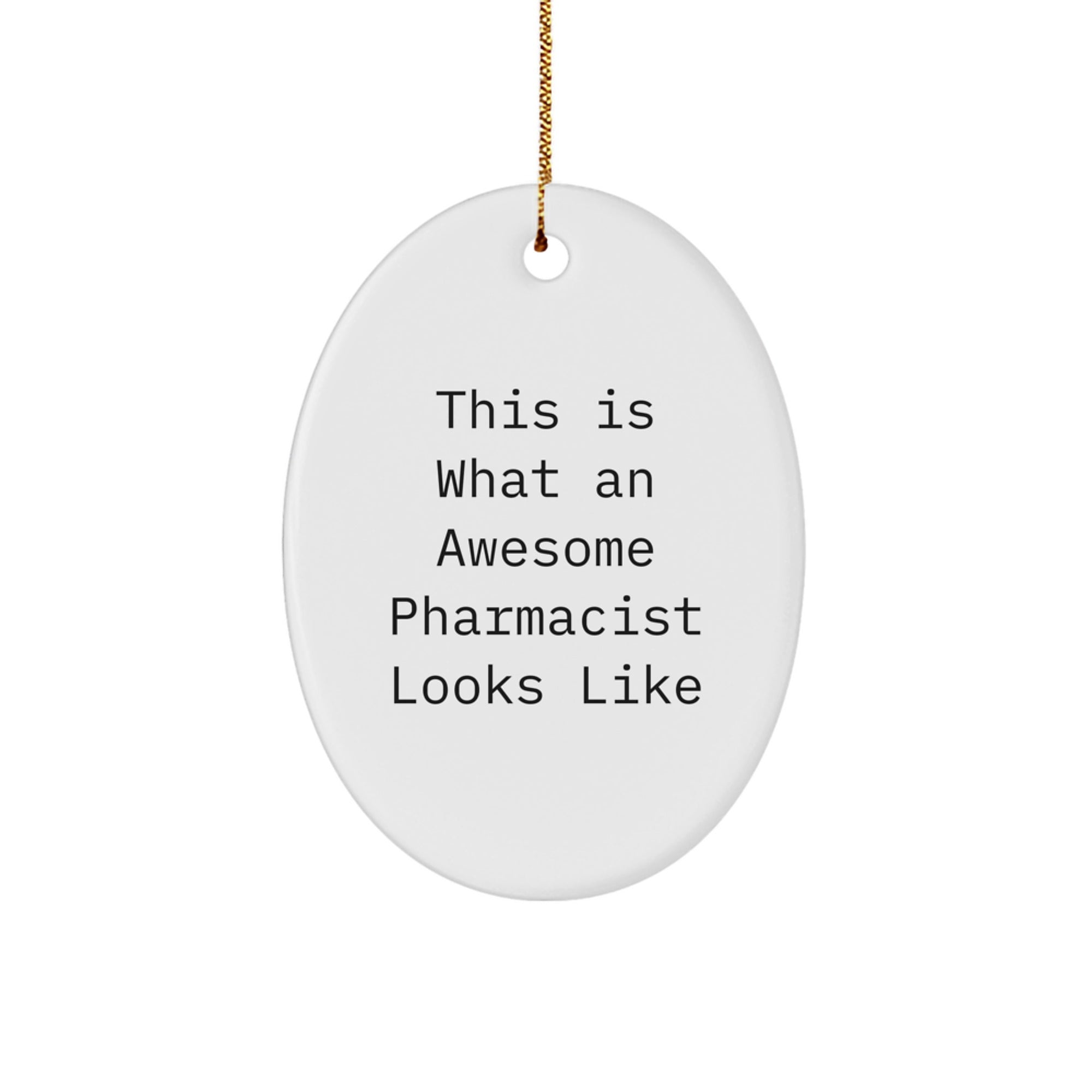 Funny Pharmacist Gifts - 'This Is What An Awesome Pharmacist Looks Like' Oval Ornament, Gifts from Friends for Pharmacist, Christmas Unique Ornament - Image 1