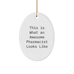 Funny Pharmacist Gifts - 'This Is What An Awesome Pharmacist Looks Like' Oval Ornament, Gifts from Friends for Pharmacist, Christmas Unique Ornament - Image 1