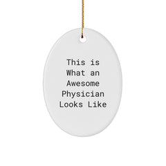 Gifts from Friends for Awesome Physicians, This Is What An Awesome Physician Looks Like Oval Ornament, Christmas Unique Gifts for Men - Image 1