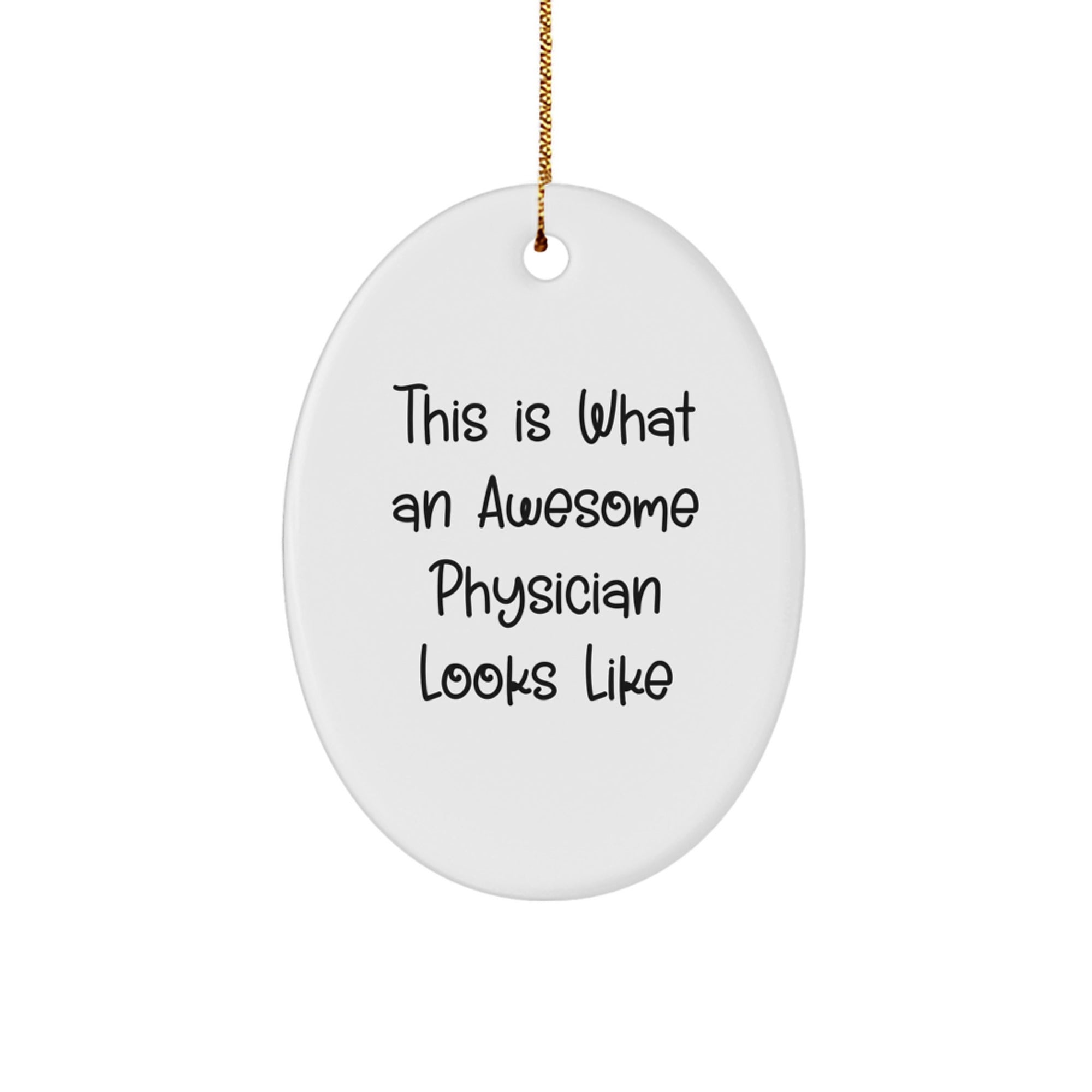 Funny Physician Gifts from Friends, Inspirational Quote Oval Ornament for Christmas, Gifts for Men, Women, Coworkers and Family - Image 1