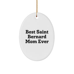 Saint Bernard Dog Lover's Christmas Unique Gift, 'Best Saint Bernard Mom Ever', Oval Ornament for Friends, Family, Coworkers, Gifts from Mom, Gifts for Her - Image 1