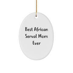 African Serval Cat Mom Gifts from Friends - 'Best African Serval Mom Ever' Oval Ornament for Christmas Unique African Serval Cat Gifts - Image 1