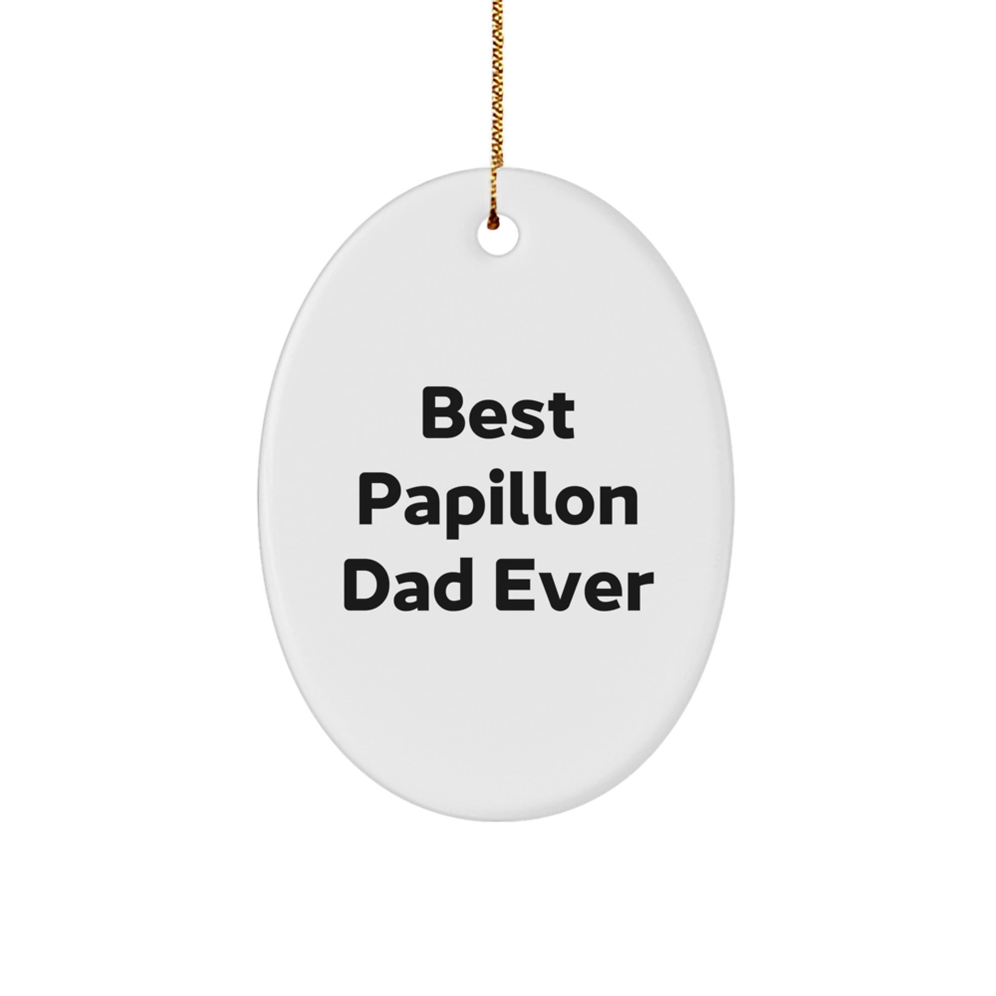 Papillon Dog Lovers Best Dad Ever Oval Ornament Gifts from Family to Family for Christmas - Image 1