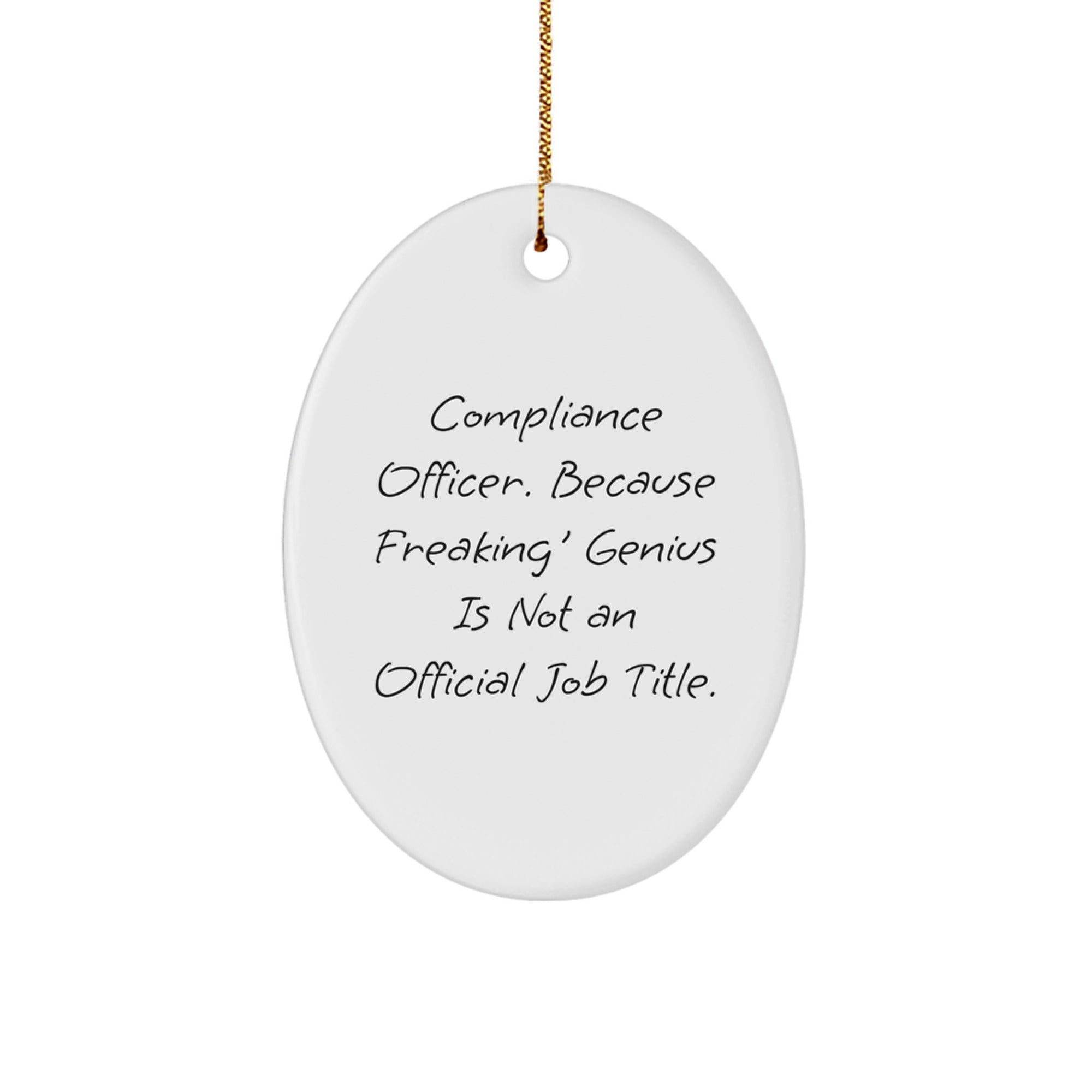 Compliance Officer Oval Ornament Gifts from Friends, Funny Quote Christmas Unique Gifts for Compliance Officer Men - Image 1