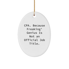 Funny CPA Gifts for Friends - Oval Ornament, 'Cpa. Because Freaking' genius Is Not An Official Job Title.', Christmas Unique Gifts - Image 1