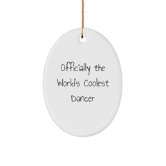 Funny Dancer Gifts from Family - Officially The World's Coolest Dancer Oval Ornament for Christmas, Gifts for Dancer - Image 1