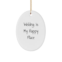 Funny Welding Gifts for Him from Friends, Oval Ornament Christmas Unique Gifts for Welding Enthusiasts, Welding Is My Happy Place - Image 1