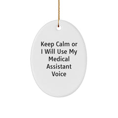 Funny Medical Assistant Gifts, Cute Oval Ornament for Medical Assistant Friends, Keep Calm or I Will Use My Medical Assistant Voice Christmas Unique Gift - Image 1