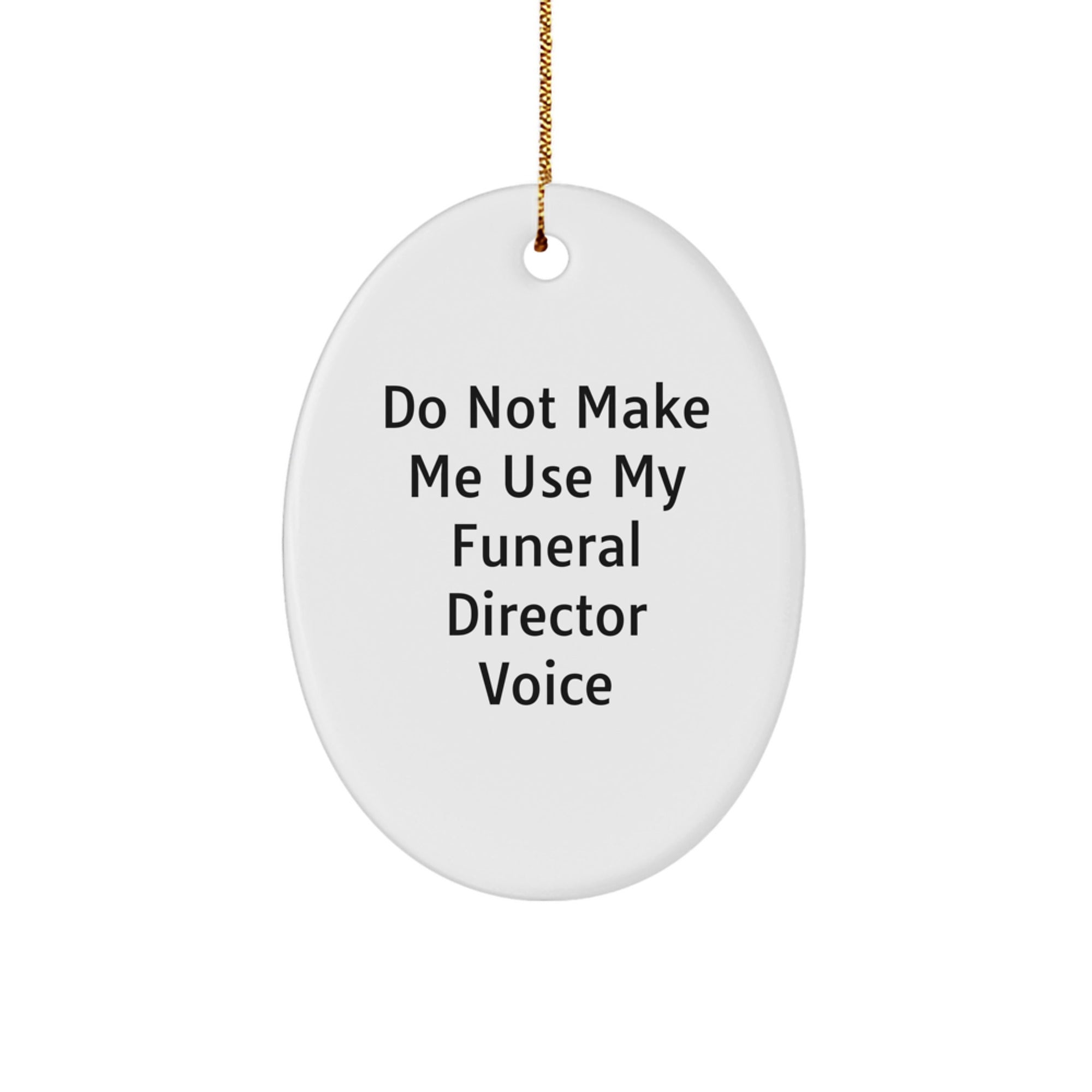 Funny Funeral Director Oval Ornament Gifts from Men for Christmas Unique Decorations - Image 1