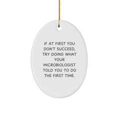 Funny Microbiologist Gifts from Friends to Family - Oval Ornament with 'If At First You Don't Succeed...' Quote, Christmas Unique Gifts - Image 1