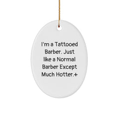 Funny Barber Gifts from Friends - I'm A Tattooed Barber Oval Ornament for Men, Unique Christmas Unique Gifts for Him - Image 1