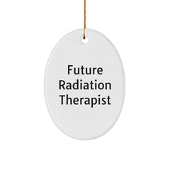 Funny Future Radiation Therapist Oval Ornament Gifts from Friends and Family for Radiation Therapist Men and Women - Image 1