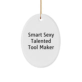 Sexy Talented Tool Maker Gifts from Friends - Funny Oval Ornament for Christmas - Image 1