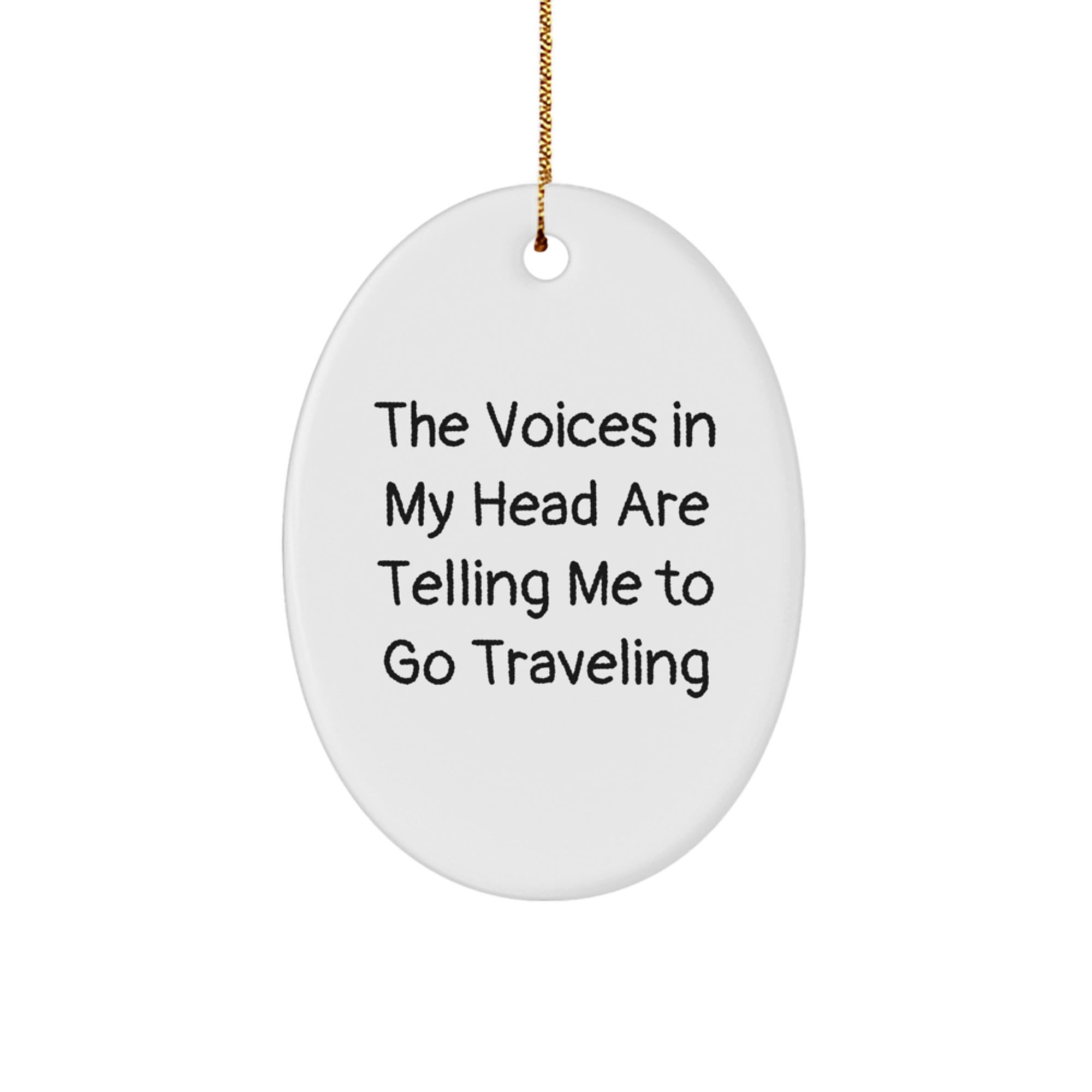 Funny Traveling Oval Ornament Gifts from Friends for Traveling Men and Women Christmas Unique Gifts - Image 1