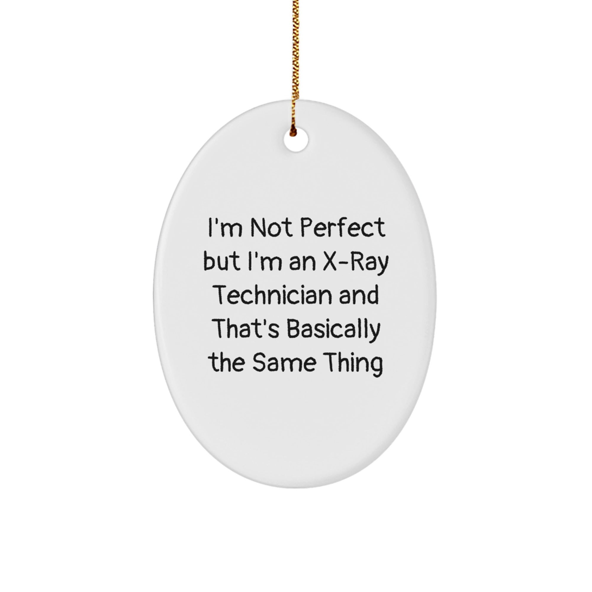 X-Ray Technician Gifts, Funny Quote, Oval Ornament, Christmas Unique Presents for Men from Friends, Coworkers, Family - Image 1