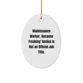 Funny Maintenance Worker Gifts for Men - Oval Ornament from 'Freaking' genius Is Not An Official Job Title, Perfect Christmas Unique Gifts - Image 1