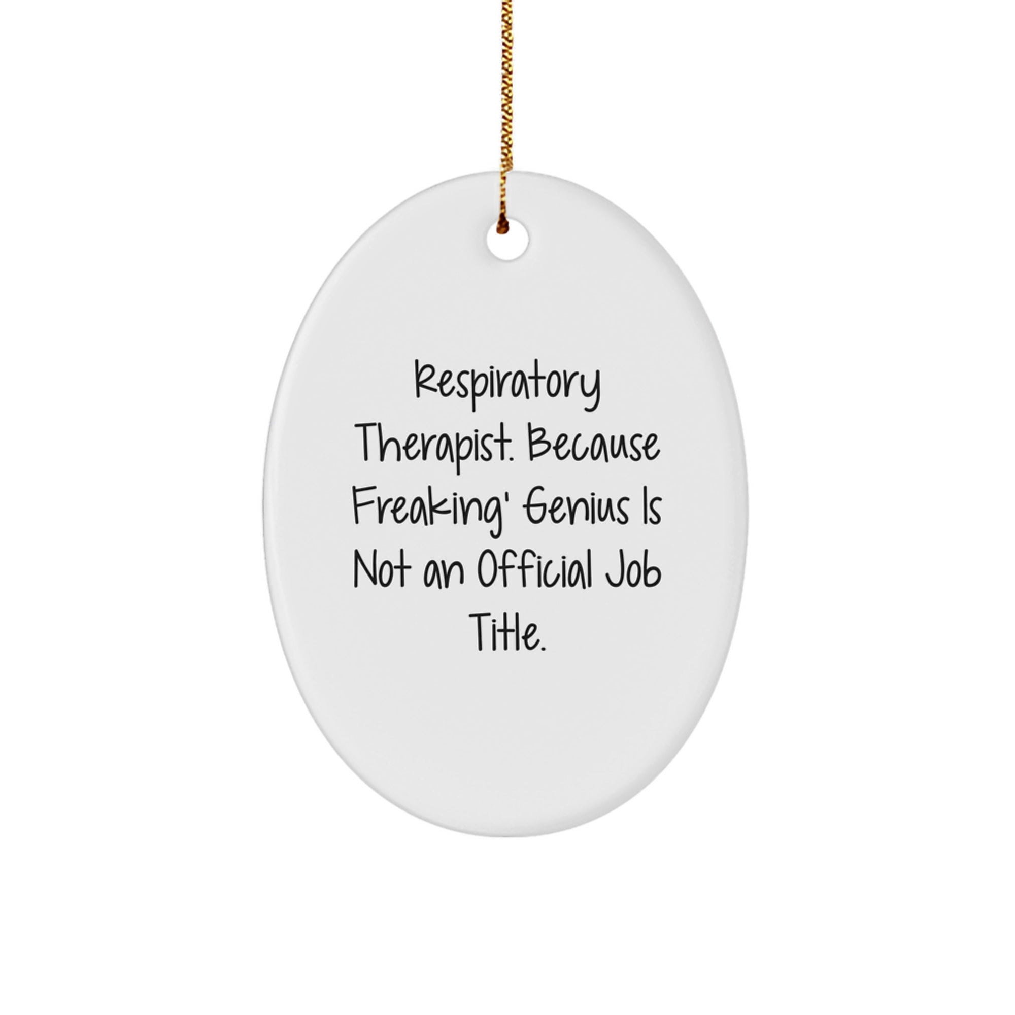 Funny Respiratory Therapist Gifts for Men, Oval Ornament with Inspirational Quote 'Freaking' genius Is Not Official, Unique Christmas Memorable Presents from Family - Image 1